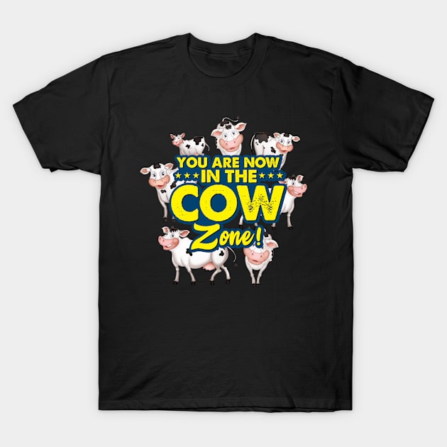 You are now in the cow zone T-Shirt by Antrobus